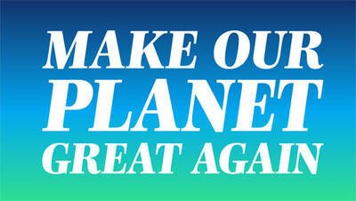 Make Our Planet Great Again